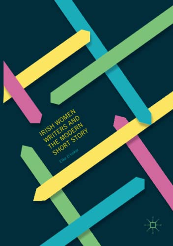 Elke D'hoker Irish Women Writers And The Modern Short Story