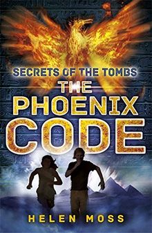 The Phoenix Code: Book 1 (Secrets of the Tombs, Band 1)
