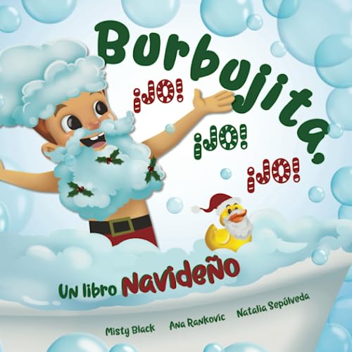 Burbujita, ¡Jo! ¡Jo! ¡Jo!: Un libro navideño: Bubble Head, HO! HO! HO! Merry Clean Christmas! (Spanish Edition) (Aventuras de burbujitas)