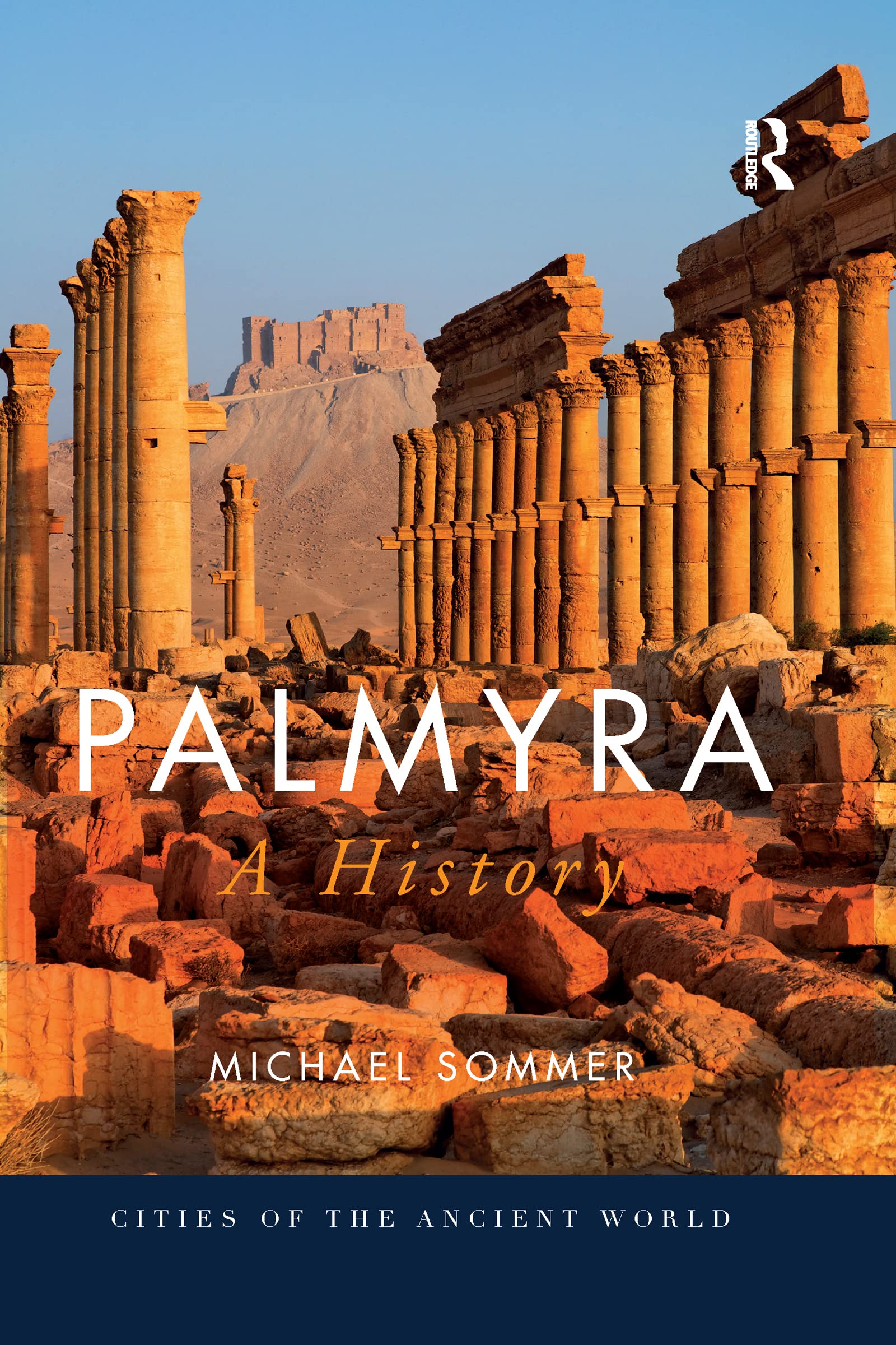 Palmyra: A History (Cities of the Ancient World)