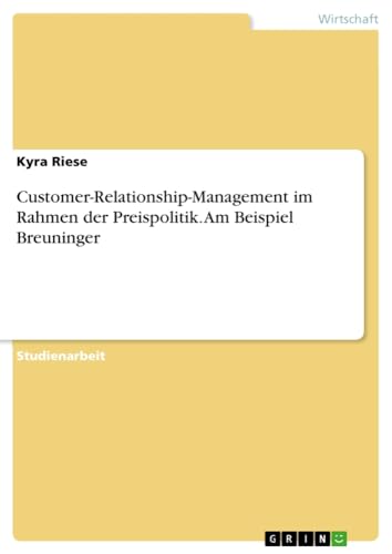 Customer-Relationship-Management im Rahmen der Preispolitik. Am Beispiel Breuninger