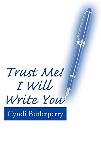 Trust Me! I Will Write You