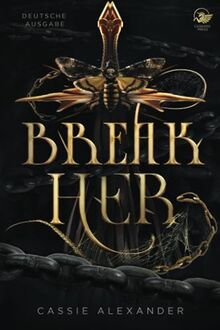 Break Her: Ein dunkler "Die Schöne und das Biest"-Romantasy I Deutsche Ausgabe (Dark-Fairy-Tale-Reihe 2)