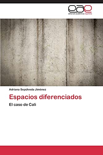 Espacios diferenciados: El caso de Cali