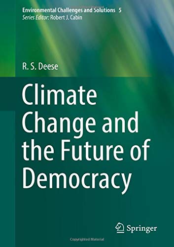 Climate Change and the Future of Democracy (Environmental Challenges and Solutions, Band 5)