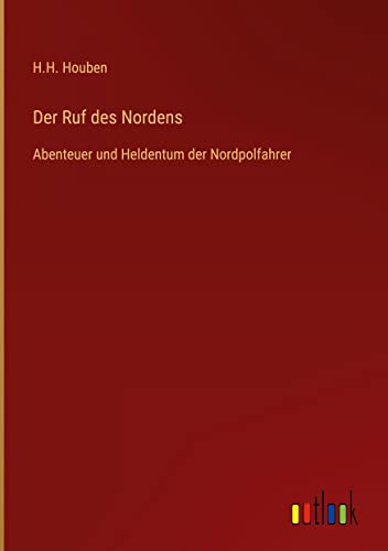 Der Ruf des Nordens: Abenteuer und Heldentum der Nordpolfahrer