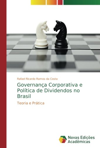Governança Corporativa e Política de Dividendos no Brasil: Teoria e Prática