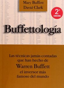 buffettologia, las técnicas jamás contadas que han hecho que W. B. el inversor más famoso --: Las técnicas jamás contadas que han hecho de Warren ... famoso del mundo (FINANZAS Y CONTABILIDAD)