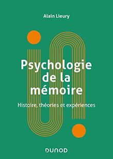 Psychologie de la mémoire : histoire, théories et expériences