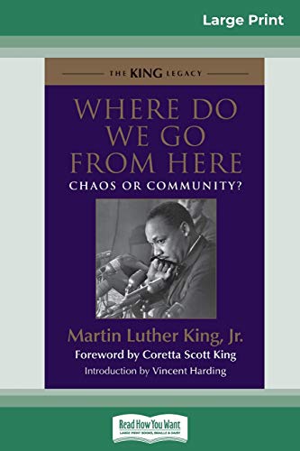 King, Martin Luther Where Do We Go From Here, Chaos Or Community? (16pt Large Print Edition)