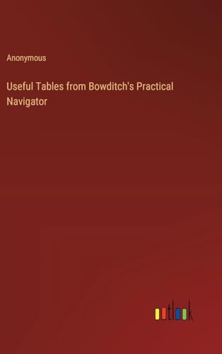 Useful Tables from Bowditch's Practical Navigator