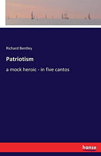 Patriotism: a mock heroic - in five cantos