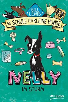 Nelly im Sturm: Die Schule für kleine Hunde - Band 3