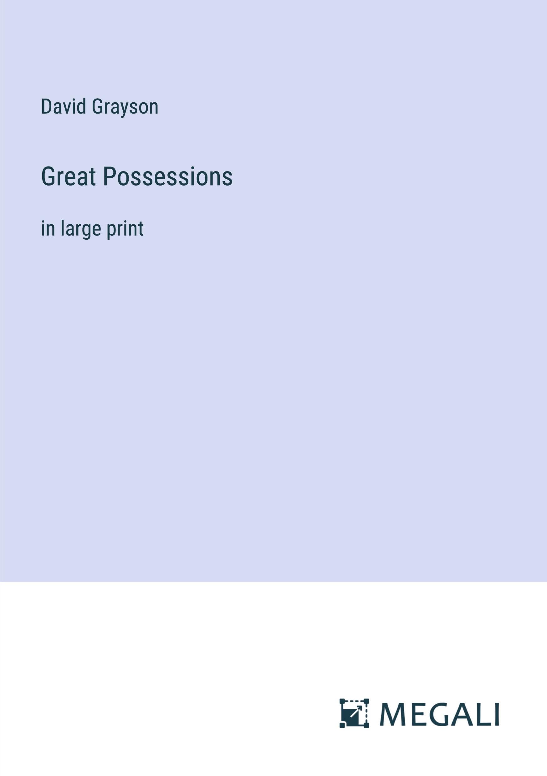 Great Possessions: in large print