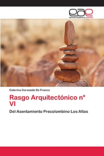 Rasgo Arquitectónico n° VI: Del Asentamiento Precolombino Los Altos