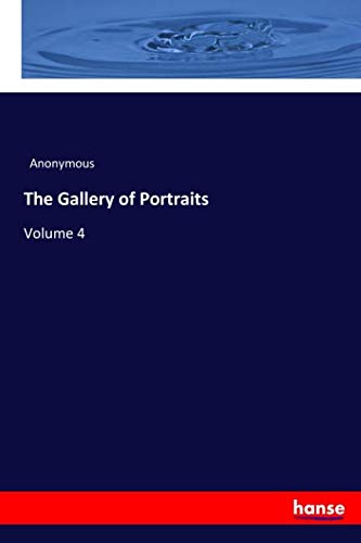 The Gallery of Portraits: Volume 4