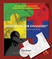 Verstehen wir einander?: Mit den Hüten von de Bono professionell kommunizieren. Ein Arbeitsbuch für Teamkolleg(inn)en