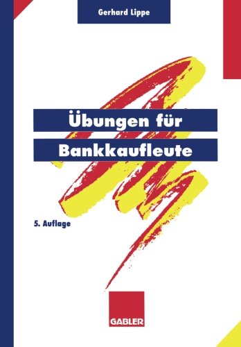 Übungen für Bankkaufleute: Über 600 programmierte Fragen mit mehr als 3500 Antworten zu den Gebieten Wirtschaftslehre, Bankbetriebslehre, Außenhandel, ... Wirtschaft, Währung, politisches Grundwissen