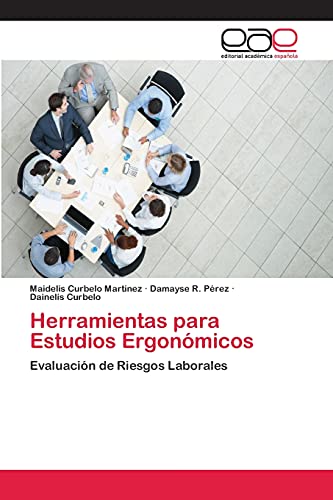 Herramientas para Estudios Ergonómicos: Evaluación de Riesgos Laborales