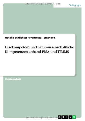 Lesekompetenz und naturwissenschaftliche Kompetenzen anhand PISA und TIMMS