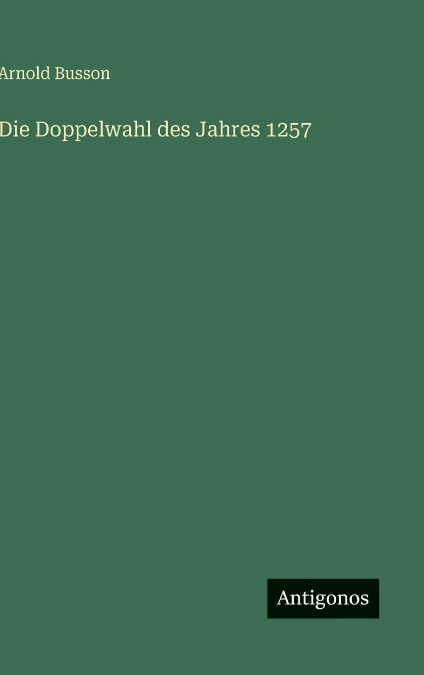 Die Doppelwahl des Jahres 1257