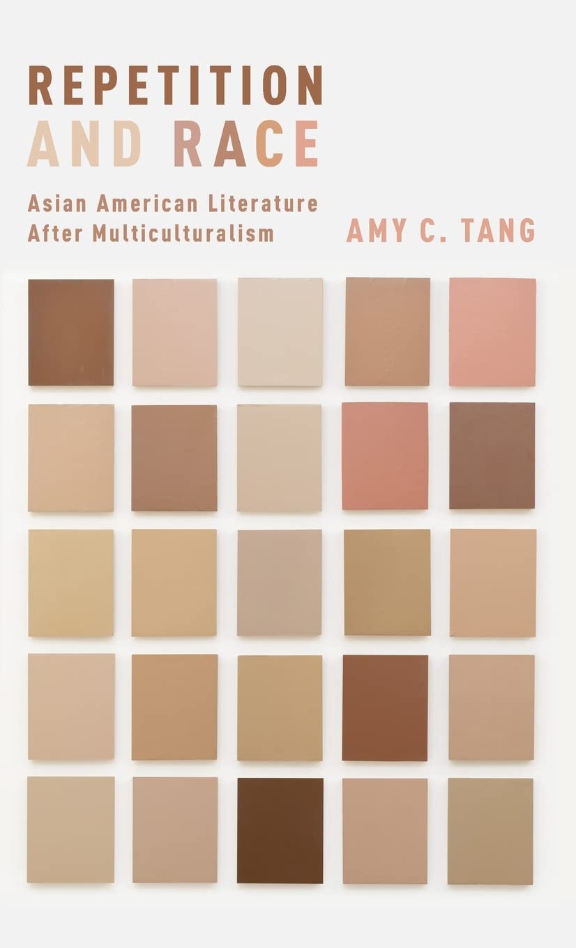 Repetition and Race: Asian American Literature After Multiculturalism