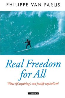 Real Freedom for All: What (if anything) can justify capitalism? (Oxford Political Theory)