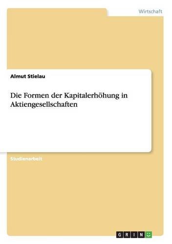 Die Formen der Kapitalerhöhung in Aktiengesellschaften