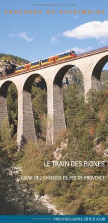 LE TRAIN DES PIGNES, LIGNE CHEMINS DE FER DE PROVENCE von REGION PACA | Buch | Zustand sehr gut