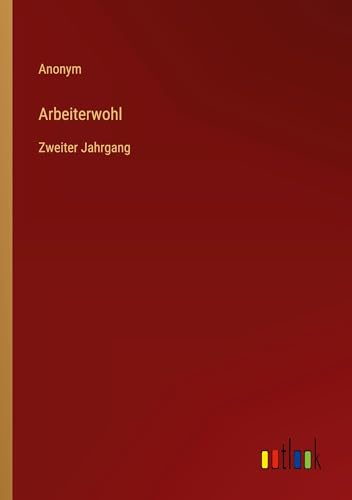 Arbeiterwohl: Zweiter Jahrgang