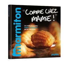 Comme chez mamie : les meilleures recettes testées et approuvées par les internautes