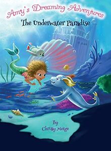 Amy's Dreaming Adventure: The Underwater Paradise