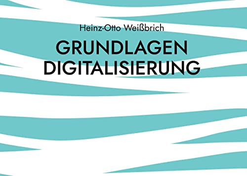 Grundlagen Digitalisierung: Digitalgrund (Technik)
