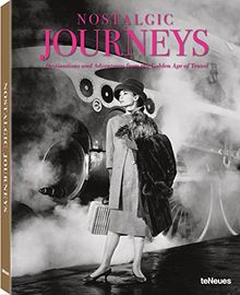 Nostalgic Journeys Destinations and Adventures from the Golden Age of Travel