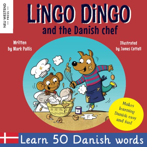 Lingo Dingo and the Danish Chef: Laugh and Learn 50 Danish words and phrases! Learn Danish for kids and children (English danish book story ... children) (Laugh as you learn Danish, Band 2)