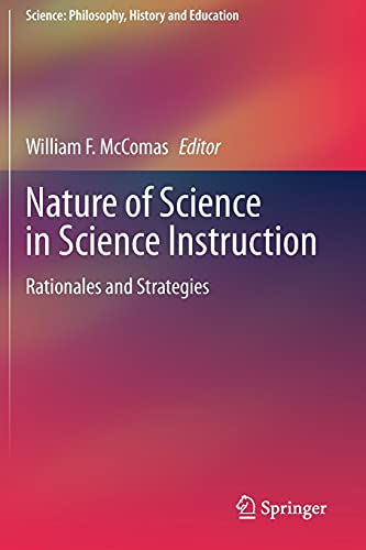 Nature of Science in Science Instruction: Rationales and Strategies (Science: Philosophy, History and Education)