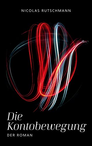 Die Kontobewegung: Der Roman