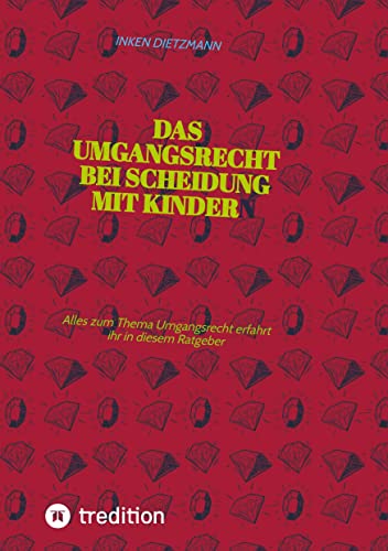 Das Umgangsrecht bei Scheidung mit Kindern: Alles zum Thema Umgangsrecht erfahrt ihr in diesem Ratgeber