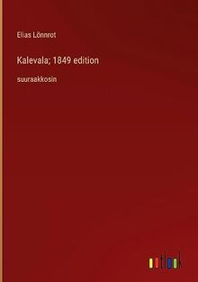 Kalevala; 1849 edition: suuraakkosin