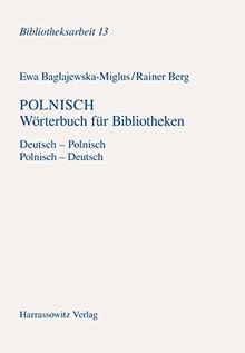 Polnisch Wörterbuch für Bibliotheken: Deutsch-Polnisch. Polnisch-Deutsch (Bibliotheksarbeit)