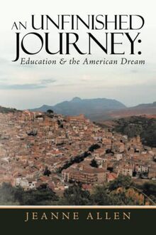 An Unfinished Journey: Education & the American Dream