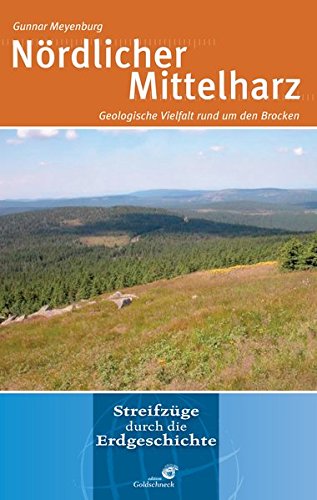 Nördlicher Mittelharz: Geologische Vielfalt rund um den Brocken