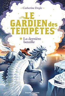 Le gardien des tempêtes. Vol. 3. La dernière bataille