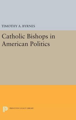 Catholic Bishops in American Politics (Princeton Legacy Library)