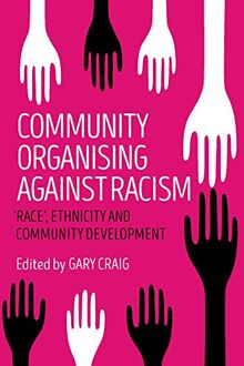 Community organising against racism: 'Race', Ethnicity and Community Development