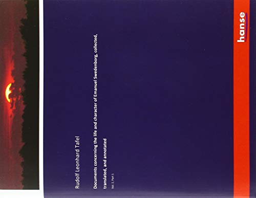 Documents concerning the life and character of Emanuel Swedenborg, collected, translated, and annotated: Vol. 2, Part 1