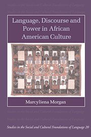 Language, Discourse and Power in African American Culture (Studies in the Social and Cultural Foundations of Language, Band 20)