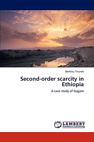 Second-order scarcity in Ethiopia: A case study of Gojjam