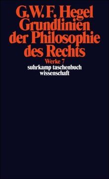 Werke in 20 Bänden mit Registerband, Band  7: Grundlinien der Philosophie des Rechts oder Naturrecht und Staatswissenschaft im Grundrisse: BD 7