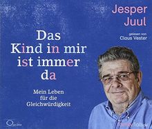 Das Kind in mir ist immer da: Mein Leben für die Gleichwürdigkeit